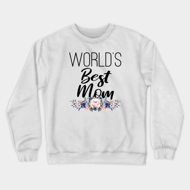 World's Best Mom Crewneck Sweatshirt by MEDtee